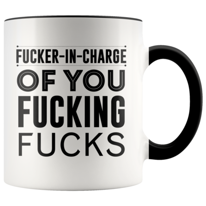 FUCKER-IN-CHARGE MUG
