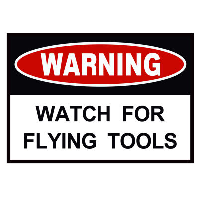 WARNING FLYING TOOLS SIGN